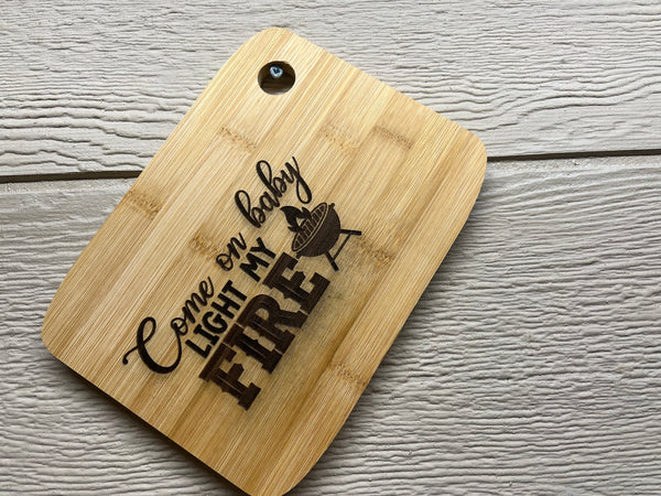 Small Cutting Board "Come on baby light my FIRE"