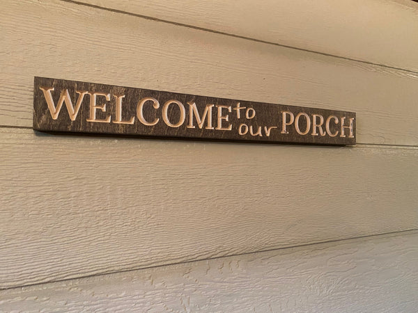 Welcome to our Porch sign