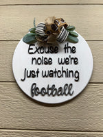 "Excuse the noise Football" Round Sign