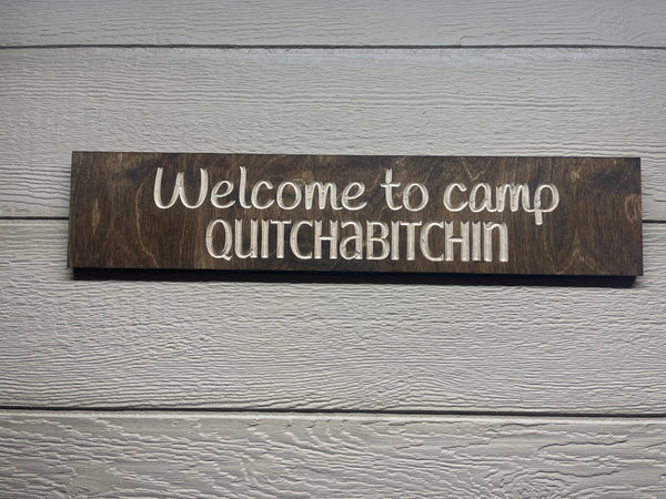 Welcome to camp Quitchabitchin