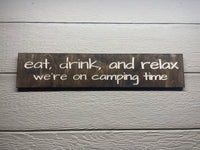 eat, drink, and relax we're on camping time