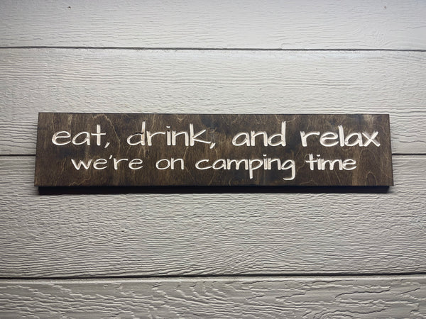 eat, drink, and relax we're on camping time