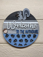 "Welcome to the Nut House" Round Sign